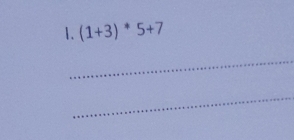 (1+3)*5+7
_ 
_