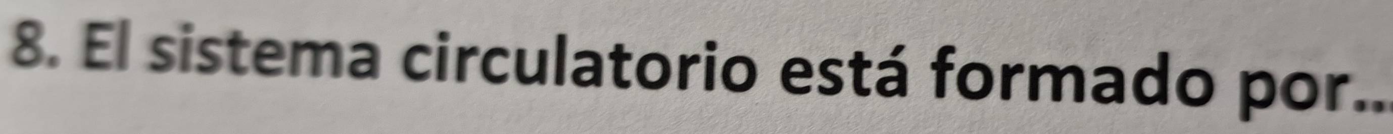 El sistema circulatorio está formado por..