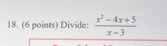 Divide:  (x^2-4x+5)/x-3 