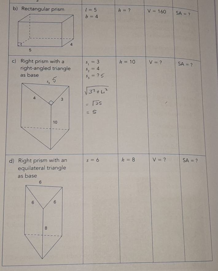 Rectangular prism l=5 h= ? V=160 SA=
c
d