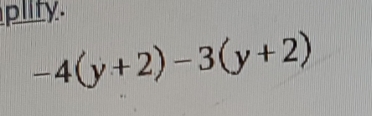 plity.
-4(y+2)-3(y+2)