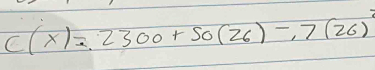 C(x)=,2300+50(26)-,7(26)