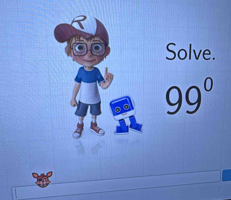 Solve.
99°