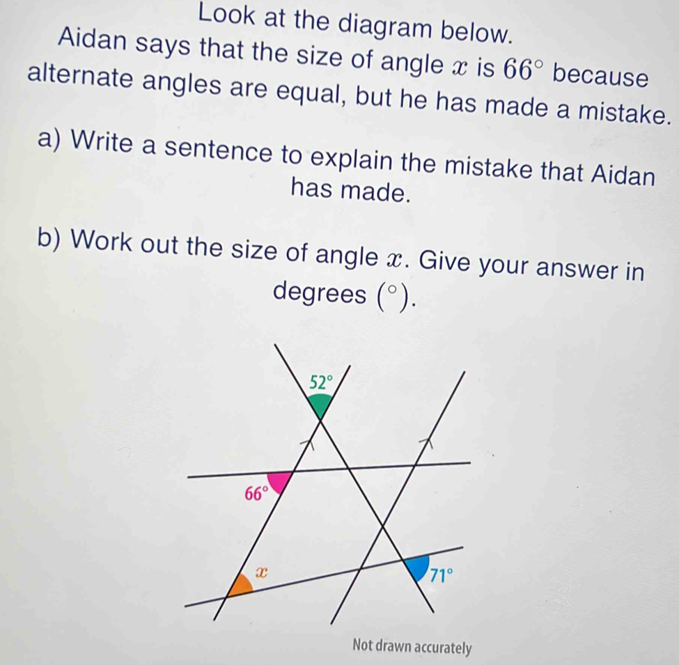 Solved: Look at the diagram below. Aidan says that the size of angle x ...