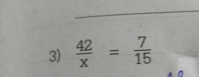  42/x = 7/15 