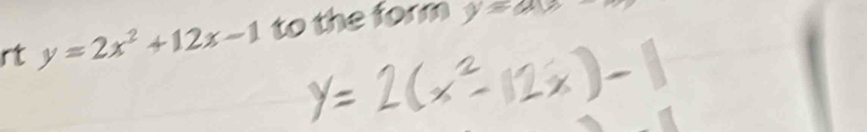 rt y=2x^2+12x-1 to the form y=ax+