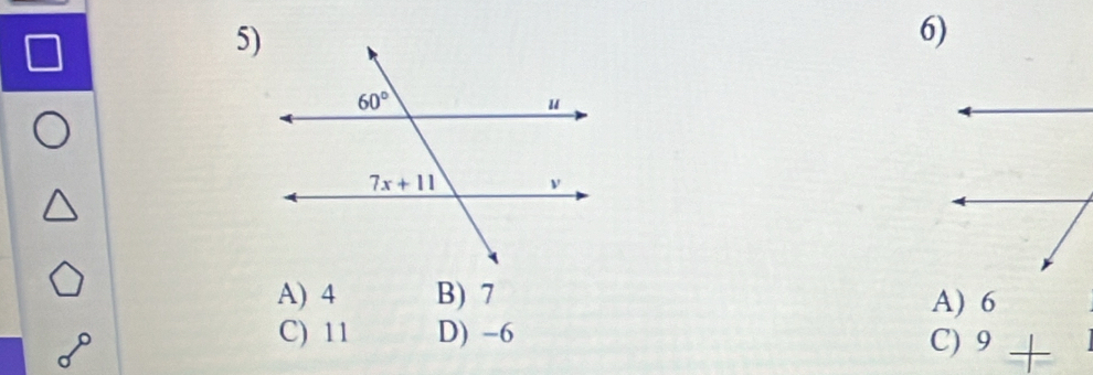 A) 4 B) 7 A) 6
C) 11 D) -6 C) 9