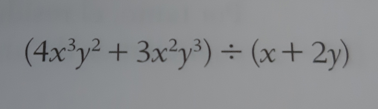 (4x^3y^2+3x^2y^3)/ (x+2y)