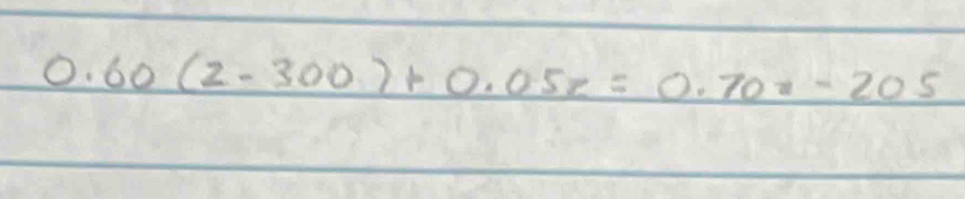 0.60(2-300)+0.05z=0.70=-205