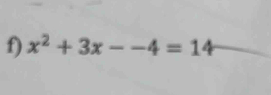 x^2+3x--4=14