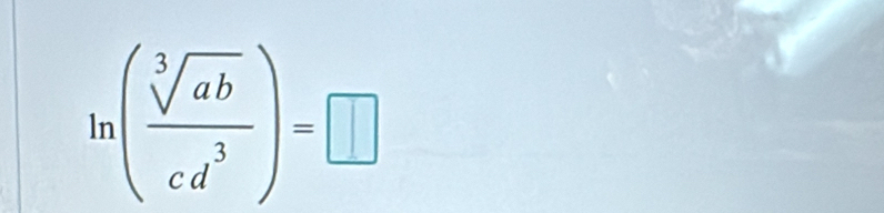 ln ( sqrt[3](ab)/cd^3 )=□