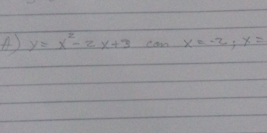 y=x^2-2x+3 con x=-2; x=