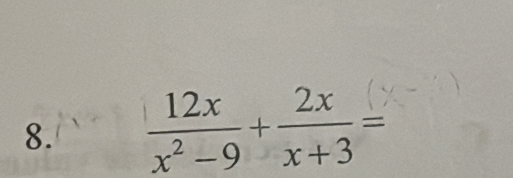  12x/x^2-9 + 2x/x+3 =