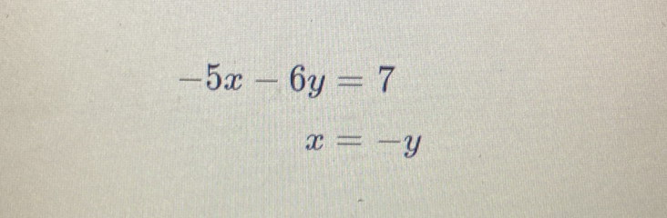 -5x-6y=7
x=-y