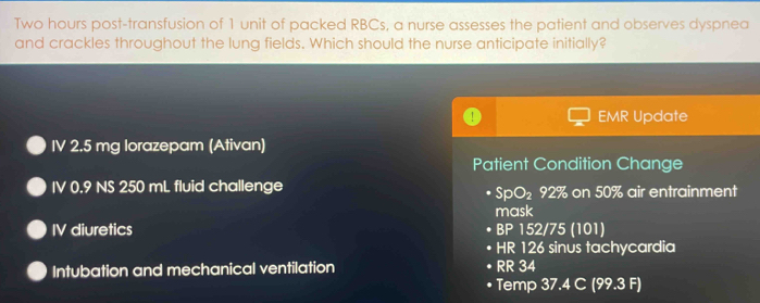 Solved: Two hours post-transfusion of 1 unit of packed RBCs, a nurse ...