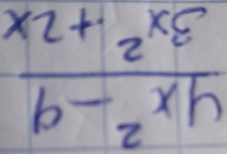  (4x^2-9)/3x^2+2x 