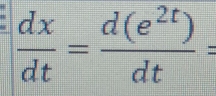  dx/dt = d(e^(2t))/dt =