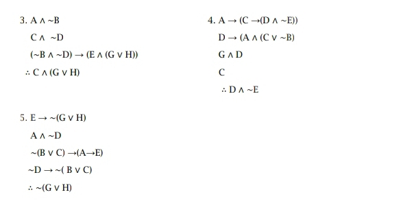 Awedge sim B 4. Ato (Cto (Dwedge sim E))
Cwedge sim D
Dto (Awedge (Cvee sim B)
(sim Bwedge sim D)to (Ewedge (Gvee H))
Gwedge D
∴ Cwedge (Gvee H)
C
∴ Dwedge sim E
5. Eto sim (Gvee H)
Awedge sim D
sim (Bvee C)to (Ato E)
sim Dto sim (Bvee C)
∴ sim (Gvee H)