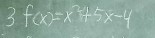 3f(x)=x^2+5x-4