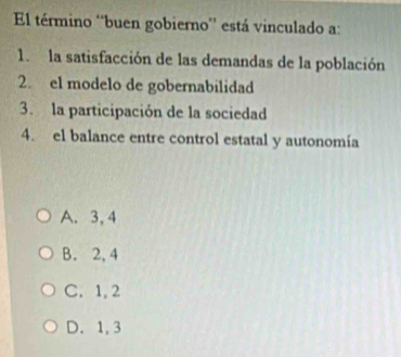 Resuelto:El término 'buen gobierno' está vinculado a: 1. la