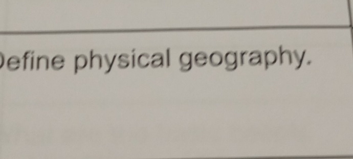 Define physical geography.