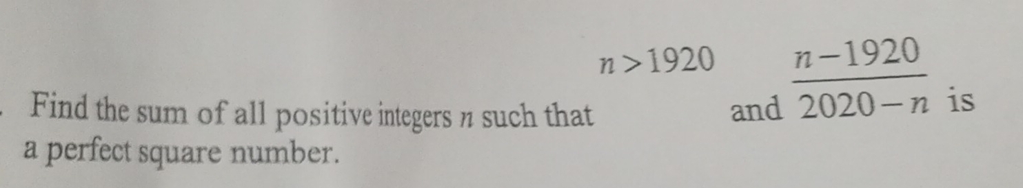 n>1920  (n-1920)/2020-n  is 
Find the sum of all positive integers n such that and 
a perfect square number.