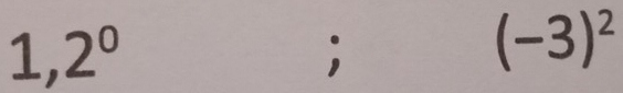 1, 2^0;
(-3)^2