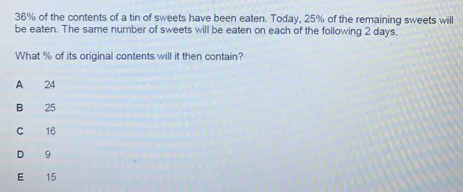 Solved: 36% of the contents of a tin of sweets have been eaten. Today ...