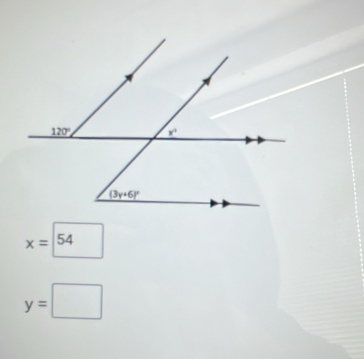 120°
x°
(3y+6)^circ 
x= 54
y=□