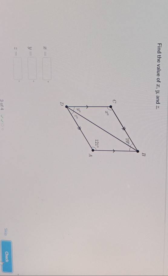 Find the value of x, y, and z.
x=□°
y=□°
z=□°
Skip
3 of 4 Check