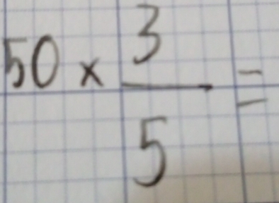 50*  3/5 =