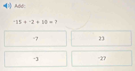 Add:
-15+^-2+10= ？
-7
23
-3 -27