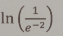 ln ( 1/e^(-2) )