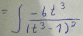 =∈t frac -6t^3(t^3-1)^2