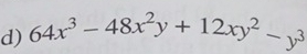 64x^3-48x^2y+12xy^2-y^3