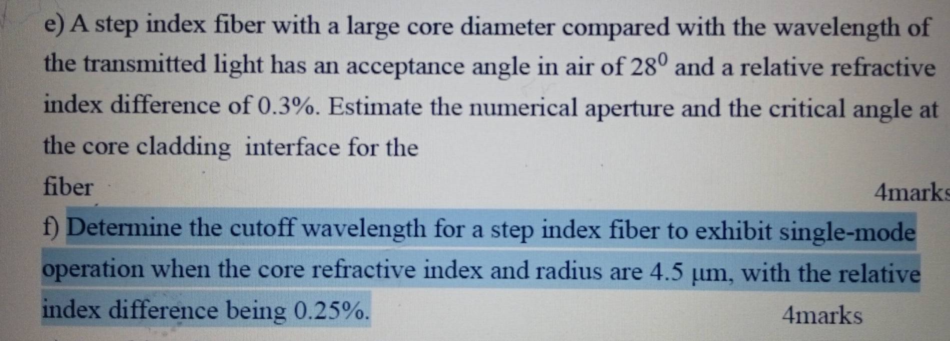 Solved: A step index fiber with a large core diameter compared with the ...
