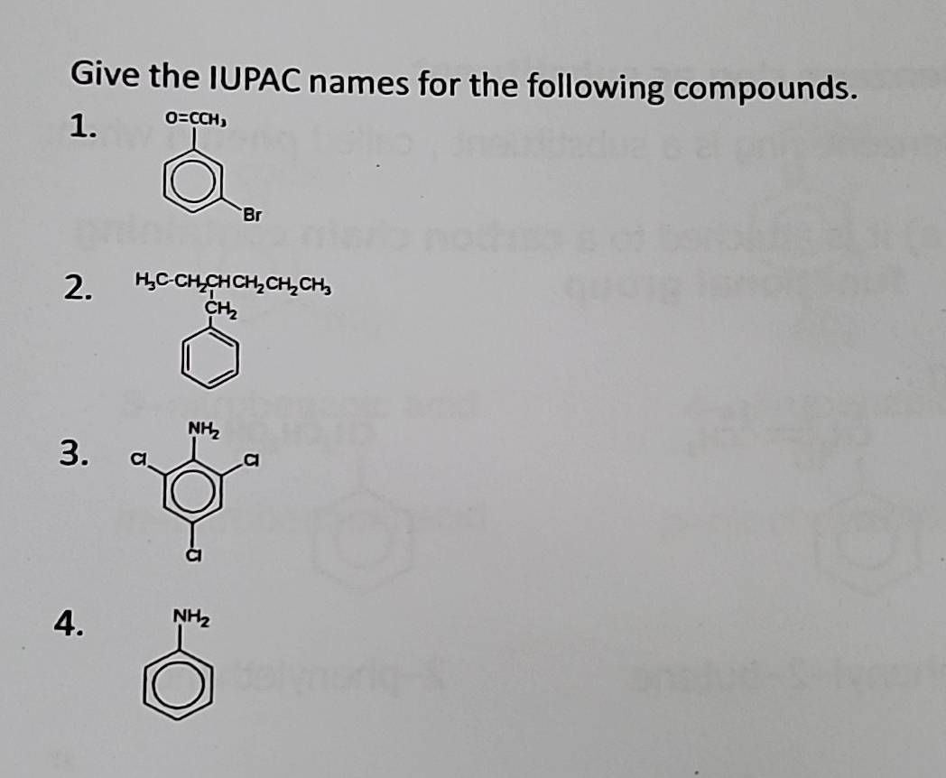 Give the IUPAC names for the following compounds.
O=CCH_3
1. beginarrayr □  □ endarray
2. H_3Ca_4a_5a_3a_4a_3,a_4,b_4
3. 
4. _ I^(NH_2)