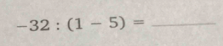 -32:(1-5)= _