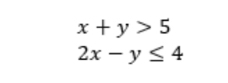 x+y>5
2x-y≤ 4