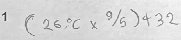 7 (26°C*^(9/5))+32