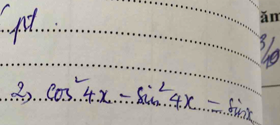 2)... cos^24x-sin^24x=sin x