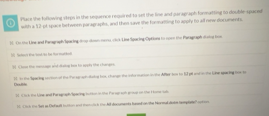Solved: Place the following steps in the sequence required to set the ...