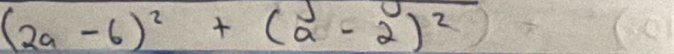 (2a-6)^2+(a-2)^2