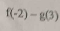 f(-2)-g(3)