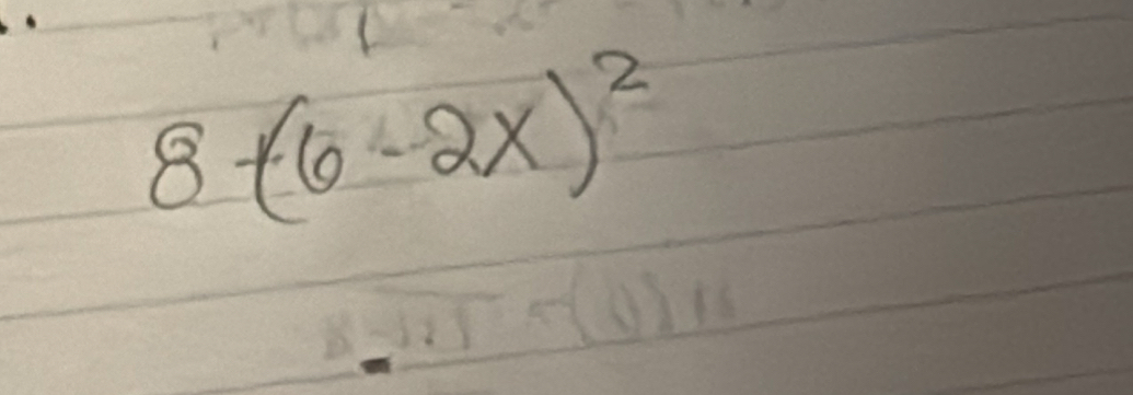 8-(6-2x)^2