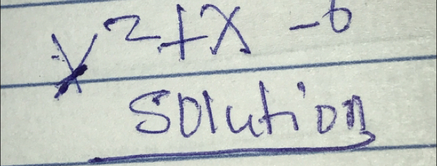 x^2+x-6
sorution