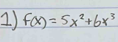 f(x)=5x^2+6x^3