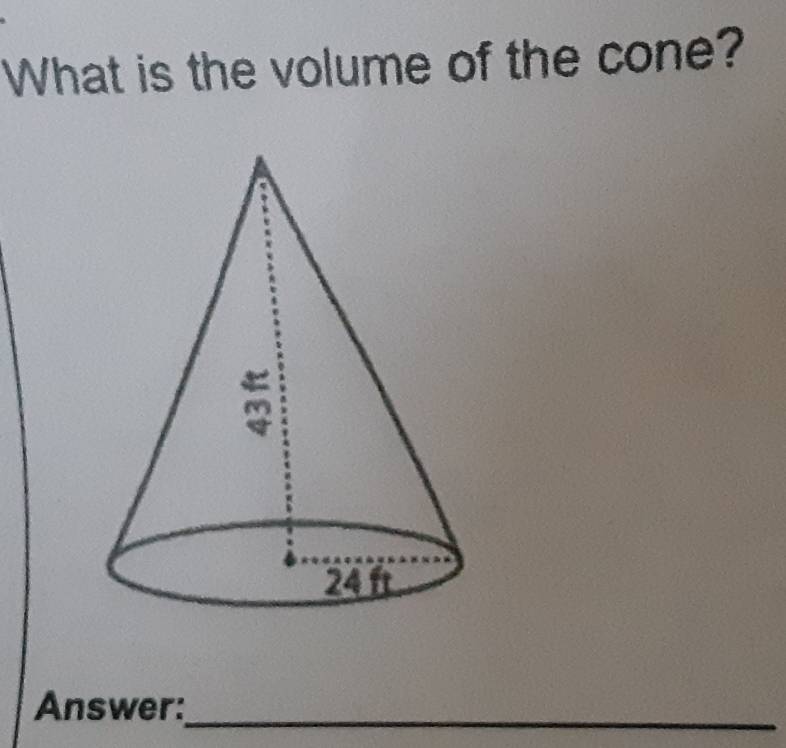 What is the volume of the cone?
Answer:_