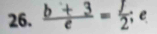  (b+3)/e = f/2  (