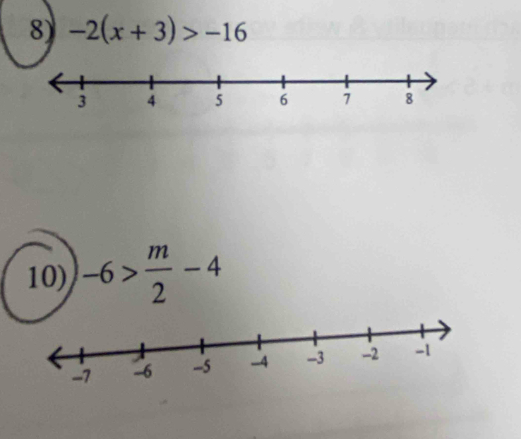 -2(x+3)>-16
10) -6> m/2 -4